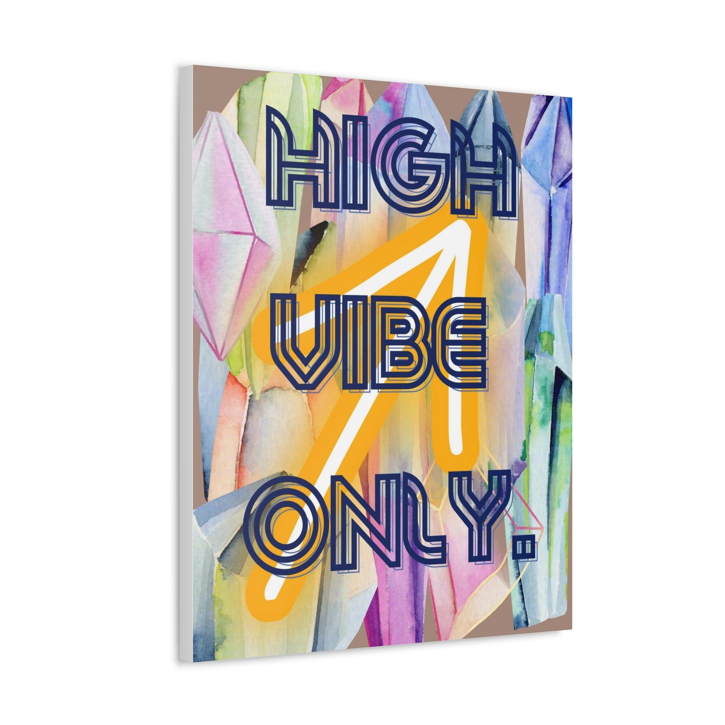 High Vibe Only Canvas