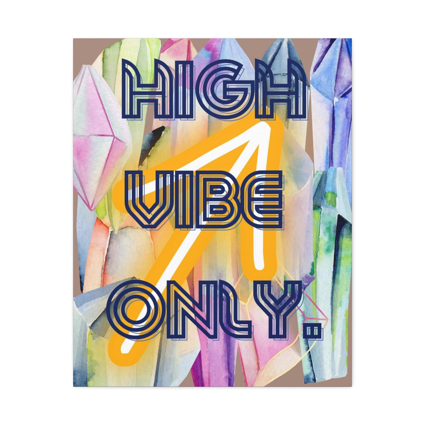 High Vibe Only Canvas