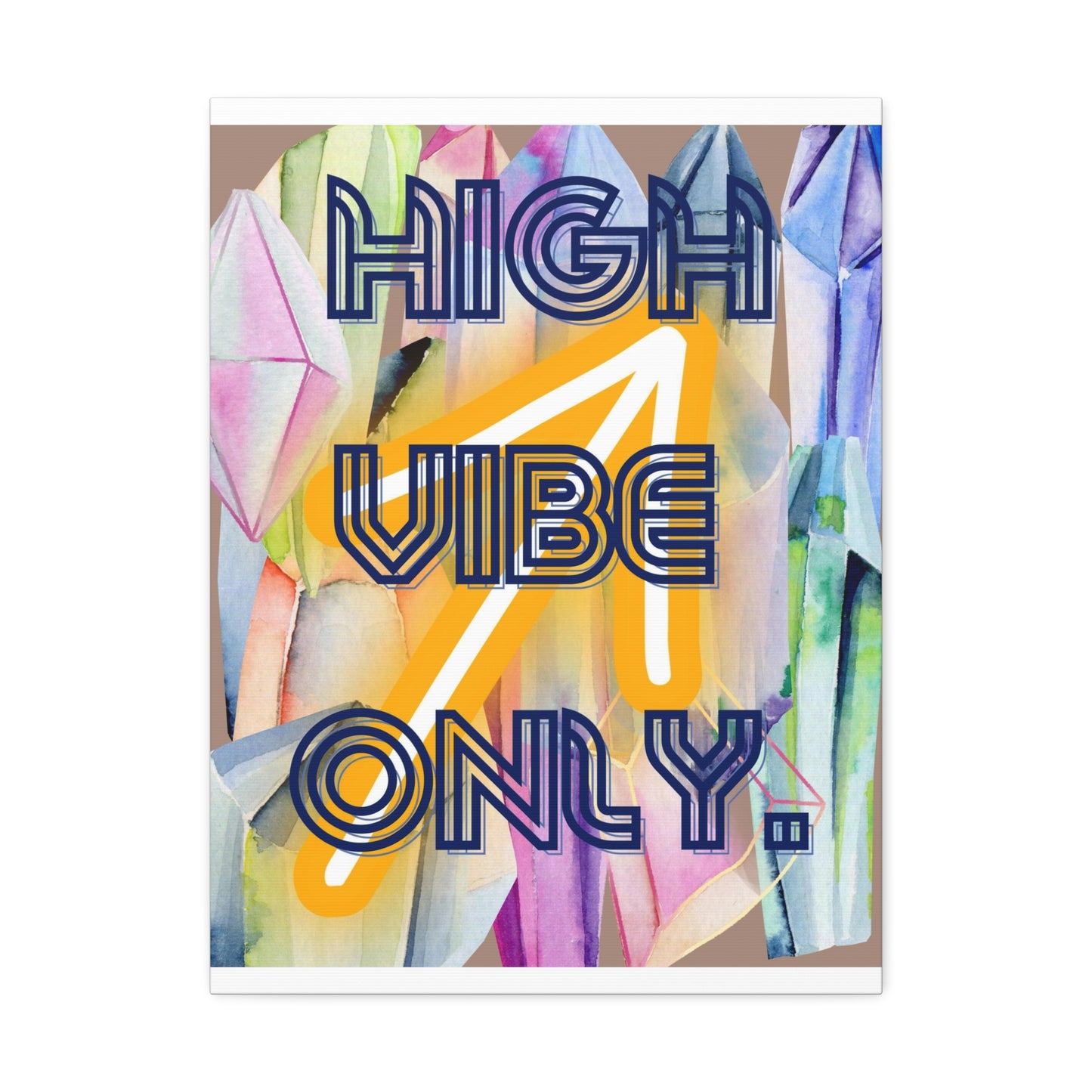 High Vibe Only Canvas