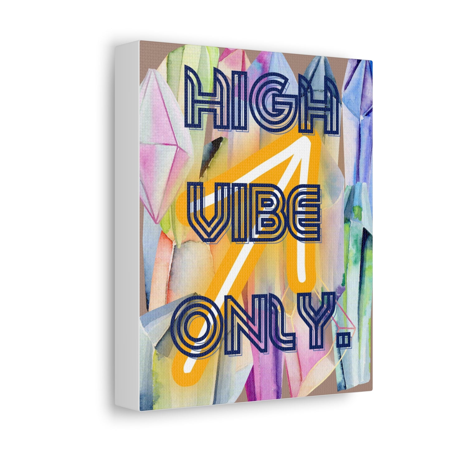 High Vibe Only Canvas