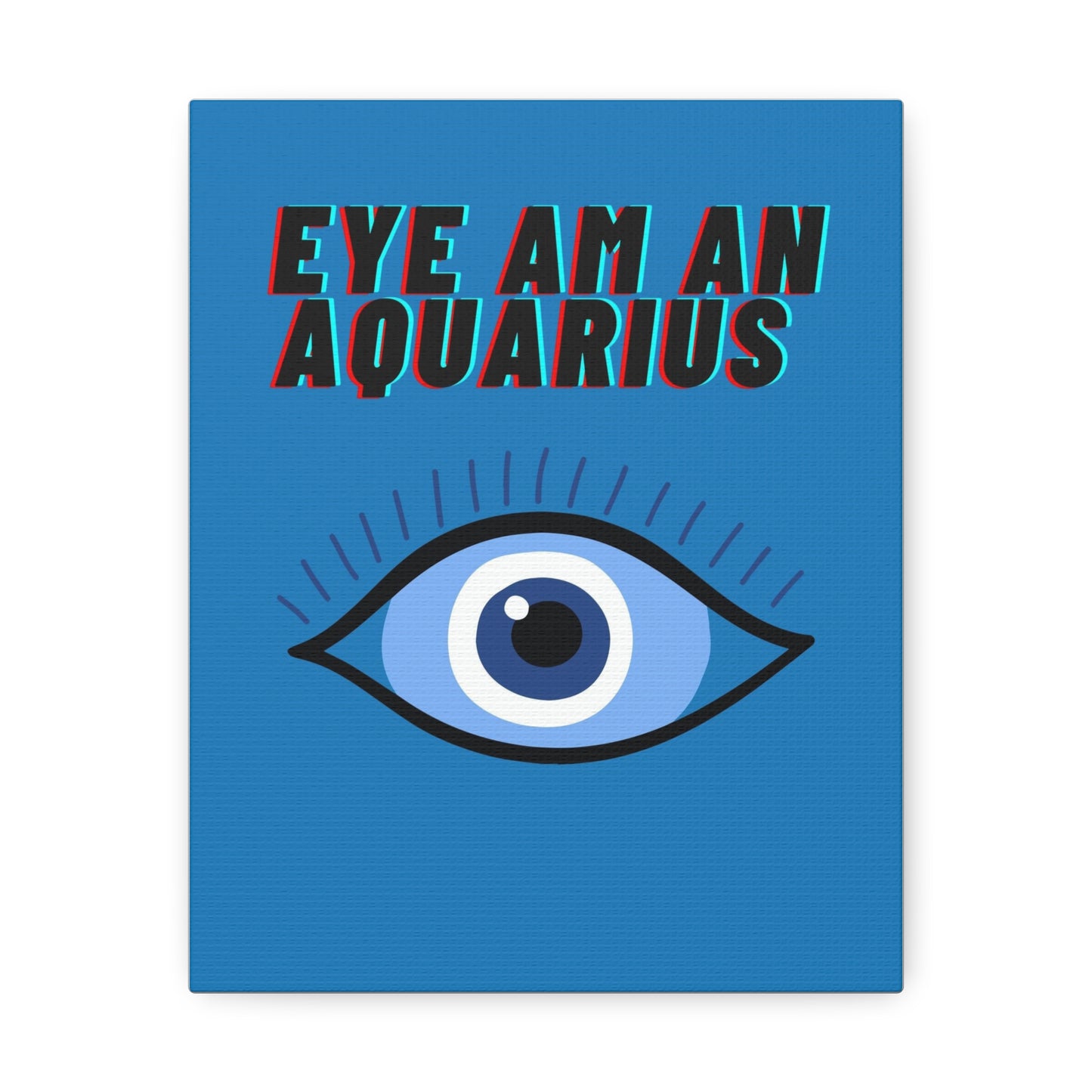 Eye Am An Aquarius