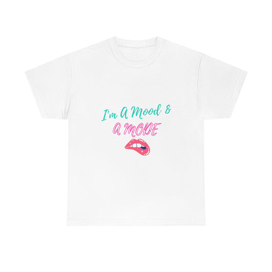 I'm A Mood & A Mode Unisex Heavy Cotton Tee