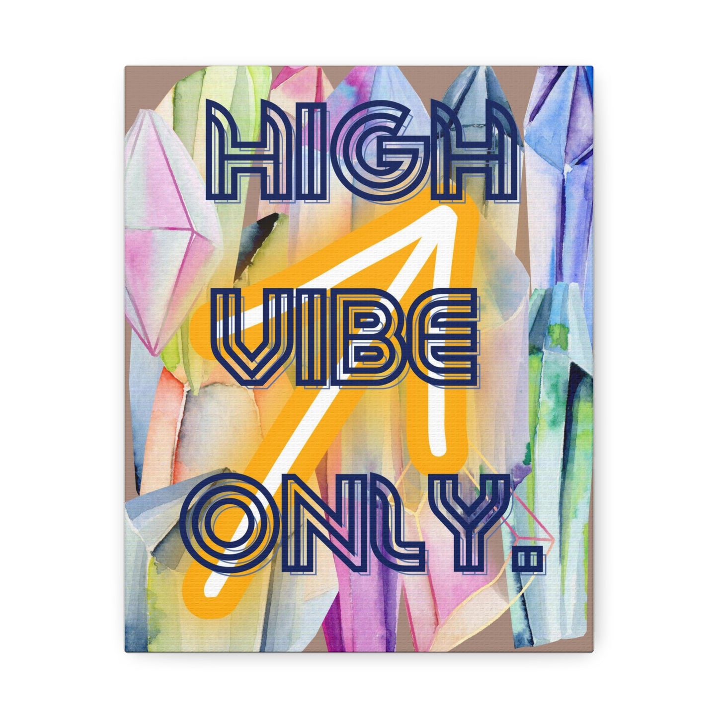 High Vibe Only Canvas